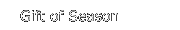 Gift of Season / 季節のギフト